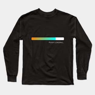 Poop Loading Long Sleeve T-Shirt